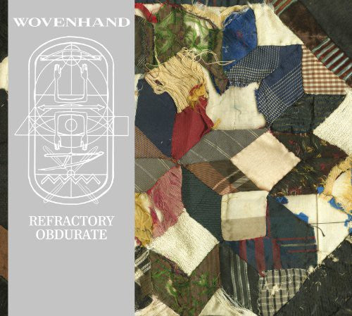 Wovenhand - Refrectory Obdurate