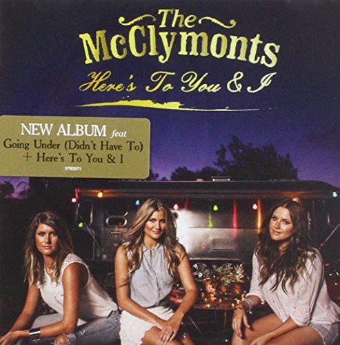 McClymonts - Here's to You & I