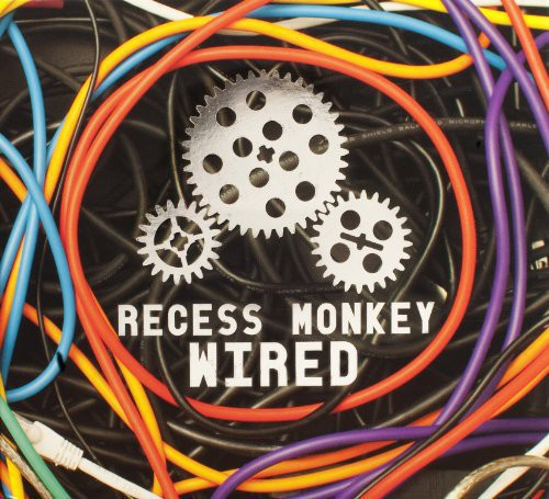 Recess Monkey - Wired