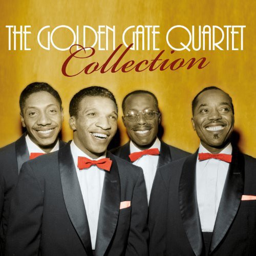 Golden Gate Quartet - Golden Gate Quartet Collection