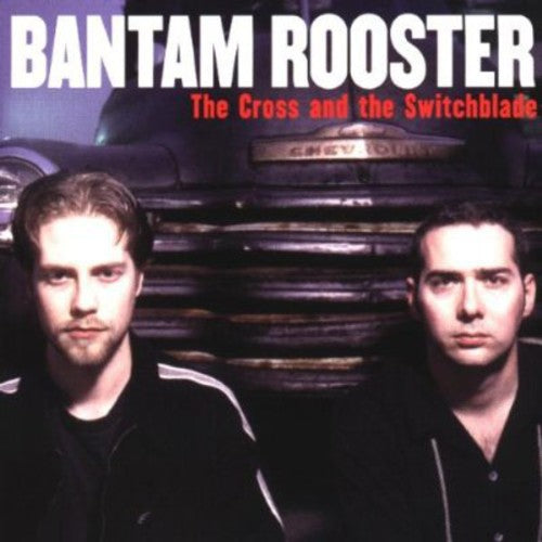 Bantam Rooster - Croos & Switchblade