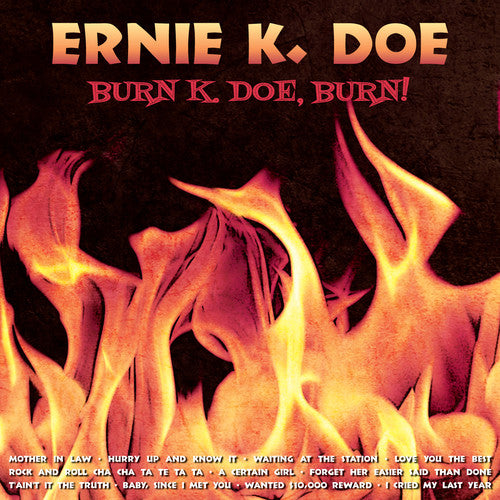 Ernie Doe K - Burn K Doe Burn