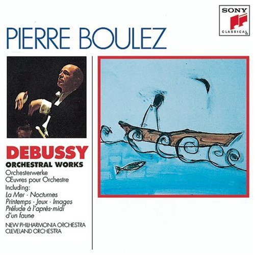 Pierre Boulez / Debussy - Debussy: Orchestral Works