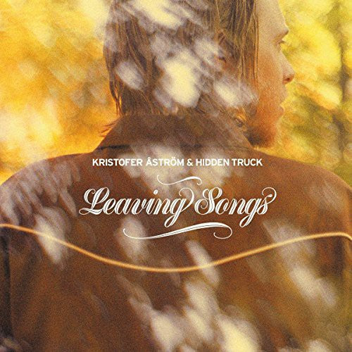 Kristofer Astroem & Hidden Truck - Leaving Songs