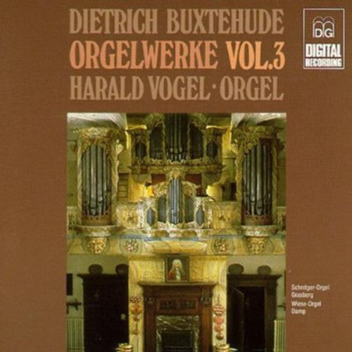 Buxtehude/ Vogel - Organ Works-Vol. 3