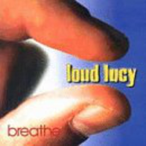 Loud Lucy - Breathe