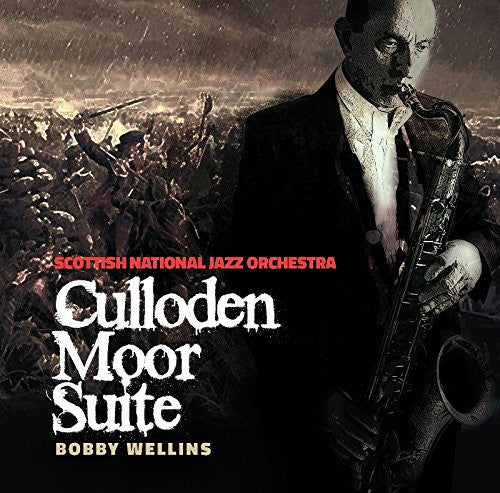 Scottish National Jazz Orchestra & Bobby Wellins - Culloden Moor Suite