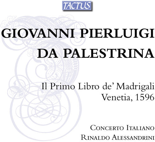 Palestrina/ Concerto Italiano/ Alessandrini - Il Primo Libro de Madrigali