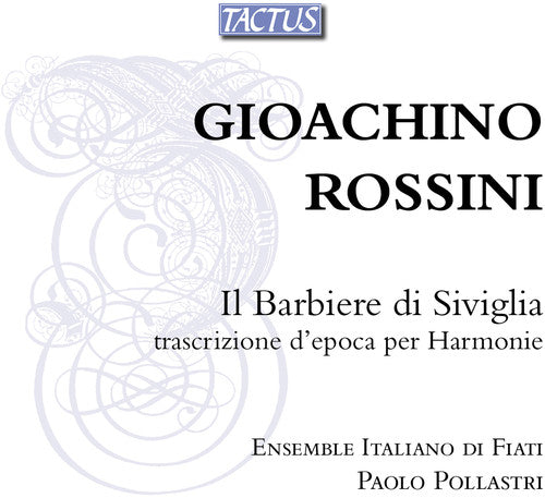 Rossini/ Ens Italiano Di Fiati/ Pollastri - Il Barbiere Di Siviglia-Transcription for Harmonie