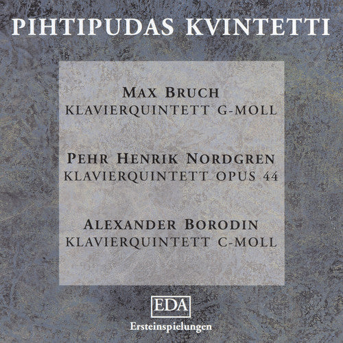 Borodin/ Bruch/ Nordgren/ Pihtipudas - Piano Quintet in C