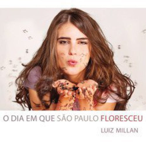 Luiz Millan - O Dia Em Que Sao Paulo Floresceu