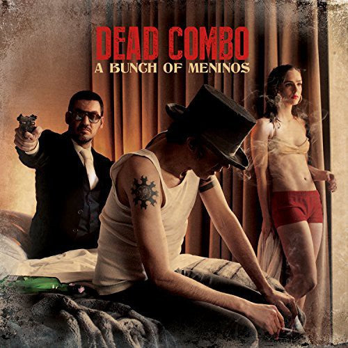 Dead Combo - Bunch of Meninos