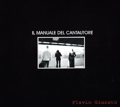 Flavio Giurato - Il Manuale Del Cantautore