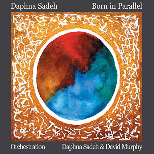 Daphna Sadeh - Born in Parallel