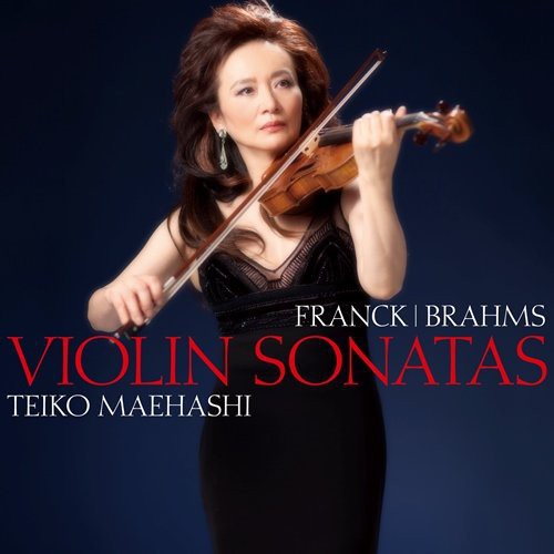 Teiko Maehashi - Frank & Brahms: Violin Sonata