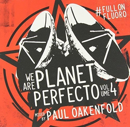 Paul Oakenfold - We Are Planet Perfecto 4