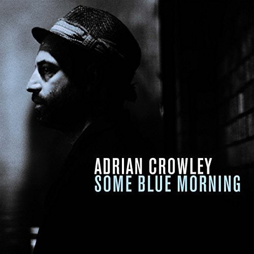 Adrian Crowley - Some Blue Morning