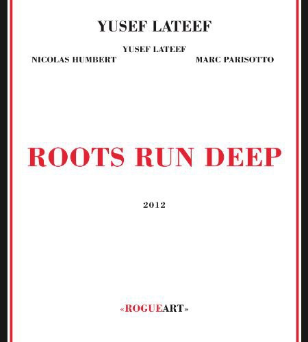 Yusef Lateef - Roots Run Deep