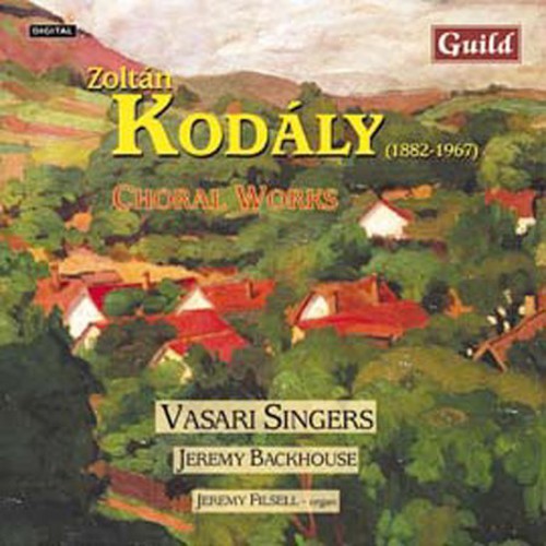 Kodaly/ Vasari Singers/ Filsell - Choral Works