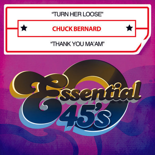 Chuck Bernard - Turn Her Loose / Thank You Ma'am