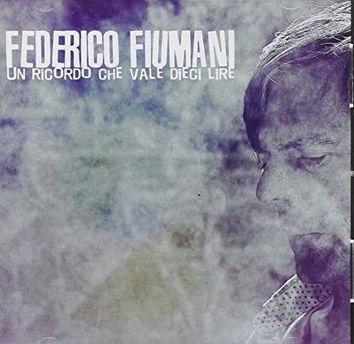 Federico Fiumani - Un Ricordo Che Vale Dieci Lire