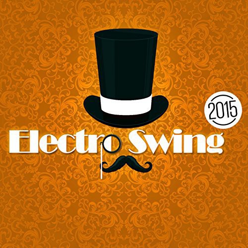 Electro Swing 2015/ Various - Electro Swing 2015 / Various