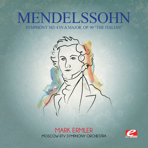 Felix Mendelssohn - Mendelssohn: Symphony No 4 in a Major Op 90 Italian