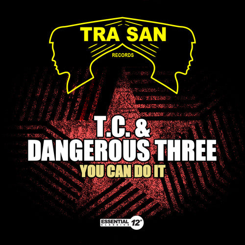 T.C. & Dangerous Three - You Can Do It