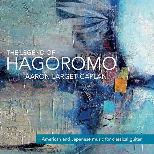 Aaron Larget-Caplan - Legend of Hagoromo