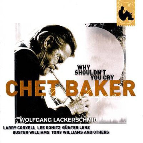 Chet Baker - Why Shouldn't You Cry