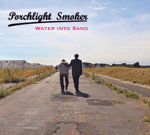 Porchlight Smoker - Water Into Sand