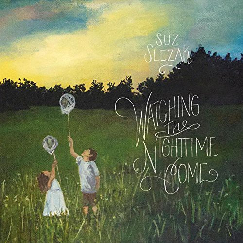 Suz Slezak - Watching the Nightime Come