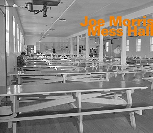 Joe Morris - Mess Hall