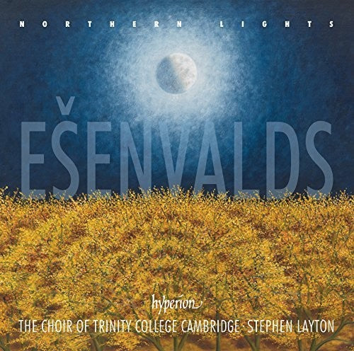 Esenvalds/ Layton/ Choir of Trinity College - Northern Lights