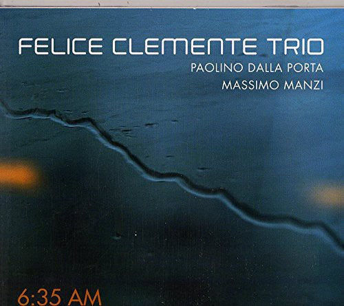 Felice Clemente - 6:35 Am