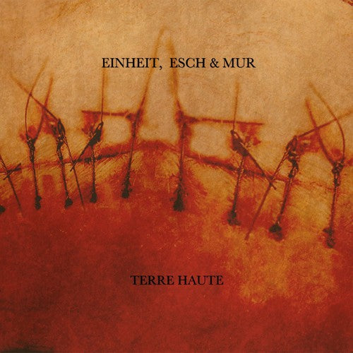 Esch Einheit / Mur - Einheit Esch & Mur-Terre Haute (Limited Edition)