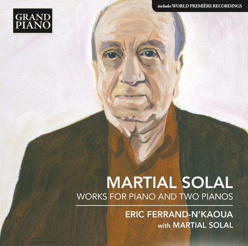 Solal/ Ferrand-Nkaoua/ Solal - Works for Pno & Two Pnos