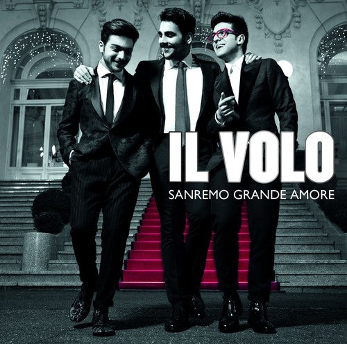 Il Volo - Sanremo Grande Amore