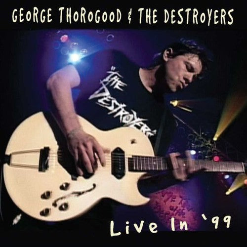 George Thorogood & Destroyers - Live in 99