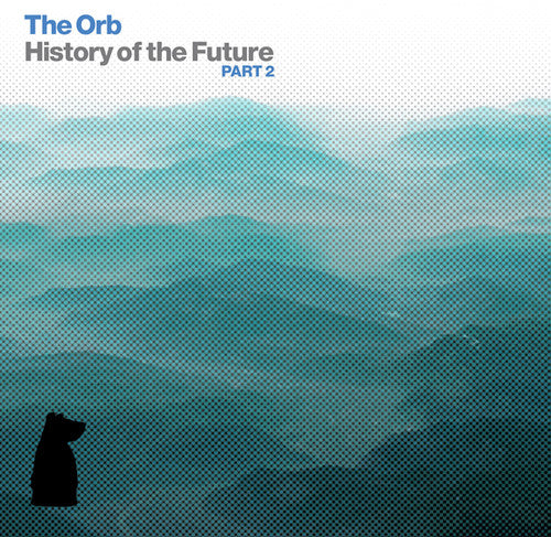 Orb - History of the Future Part 2