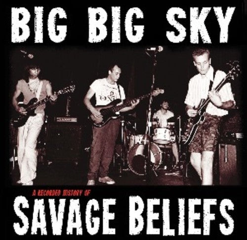 Savage Beliefs - G Big Sky: A Recorded History Of Savage Beliefs