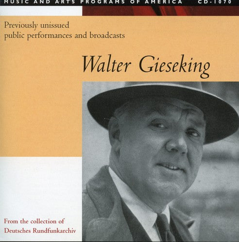 Gieseking - Previously Unissued Public Per