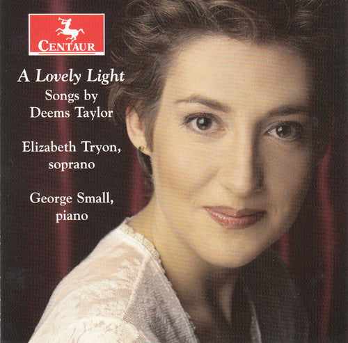 Taylor/ Tryon/ Small - Lovely Light - Songs By Deems Taylor