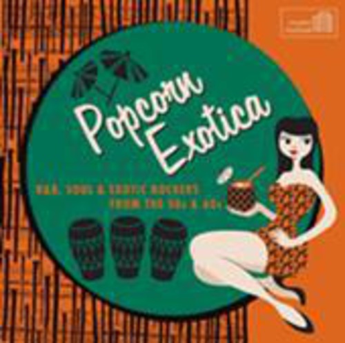 Popcorn Exotica: R&B Soul 50s & 60s/ Various - Popcorn Exotica: R&B Soul 50s & 60s