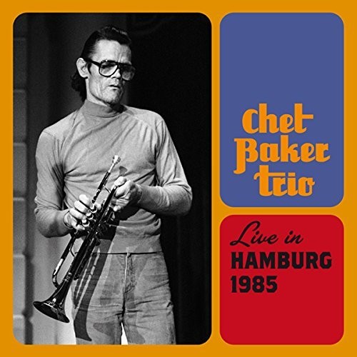 Chet Baker - Live in Hamburg 1985