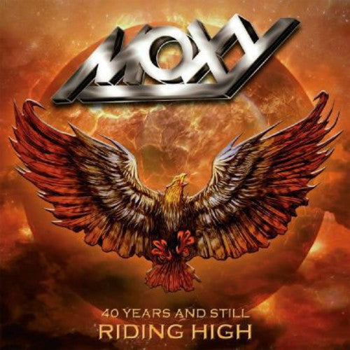 Moxy - 40 Years & Still Riding High