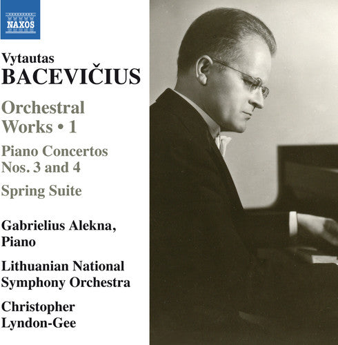 Bacevicius/ Alekna/ Lithuanian National Symphony - Orchestral Works 1 - Piano Concertos Nos. 3 & 4