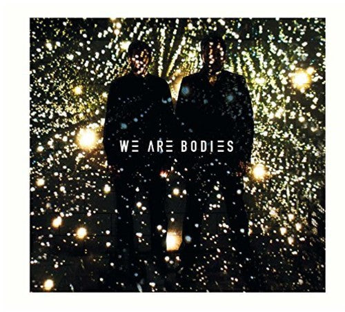 We Are Bodies - We Are Bodies