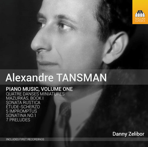 Tansman/ Danny Zelibor - Alexandre Tansman: Complete Piano Music 1