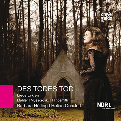 Mahler/ Hoefling/ Helian Quartett/ Luecke - Des Todes Tod - Song Cycles